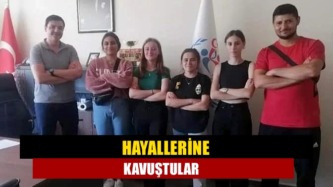 Hayallerine kavuştular