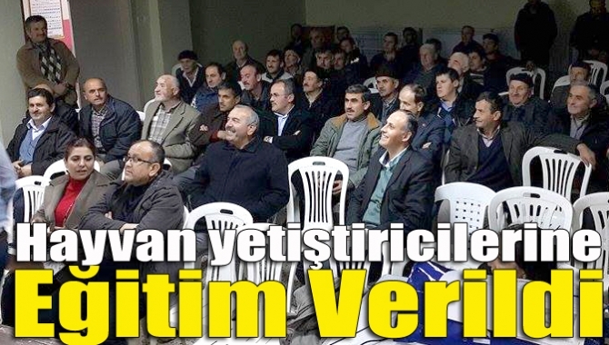 Hayvan yetiştiricilerine eğitim verildi