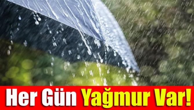 Her gün yağmur var!