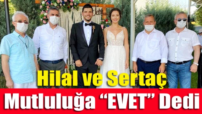 Hilal ve Sertaç Mutluluğa “EVET” dedi