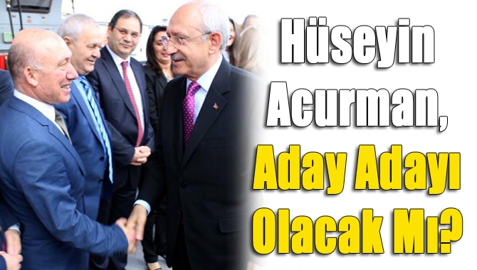 Hüseyin Acurman, aday adayı olacak mı?