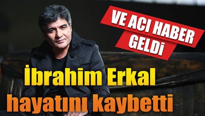 İbrahim Erkal'dan acı haber!