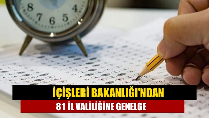 İçişleri Bakanlığından 81 İl Valiliğine genelge