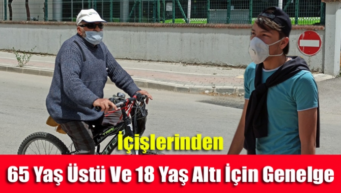 İçişlerinden 65 Yaş Üstü Ve 18 Yaş Altı İçin Genelge