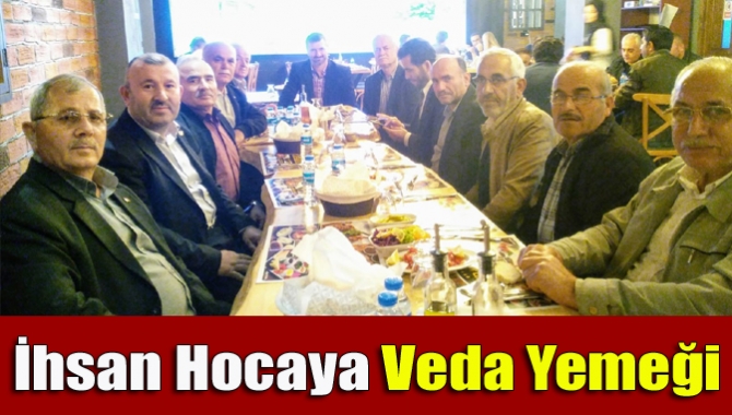 İhsan Hocaya veda yemeği