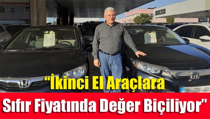 “İkinci el araçlara sıfır fiyatında değer biçiliyor”