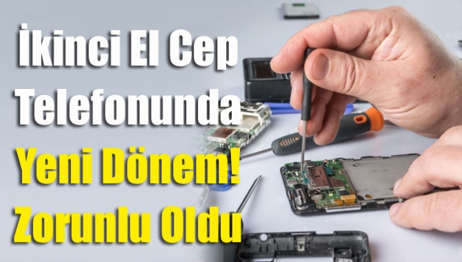 İkinci el cep telefonunda yeni dönem! Zorunlu oldu