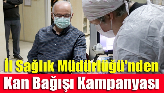 İl Sağlık Müdürlüğü'nden kan bağışı kampanyası