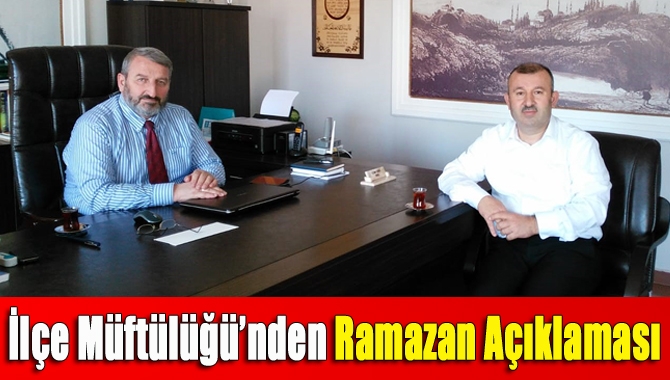 İlçe Müftülüğü’nden Ramazan açıklaması