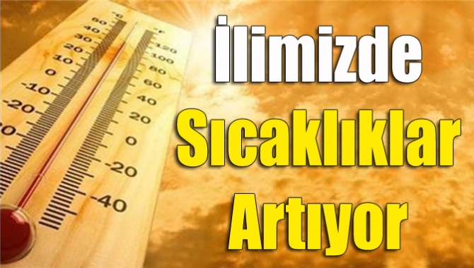 İlimizde Sıcaklıklar Artıyor