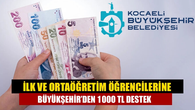 İlk ve ortaöğretim öğrencilerine Büyükşehir’den 1000 TL destek