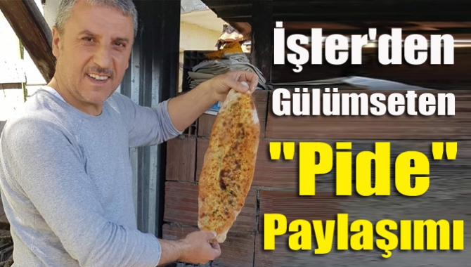 İşler'den gülümseten "pide" paylaşımı