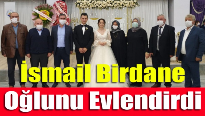 İsmail Birdane oğlunu evlendirdi