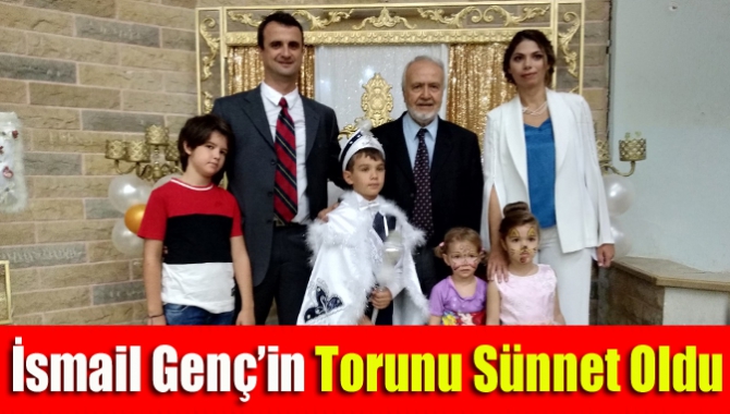 İsmail Genç’in torunu sünnet oldu