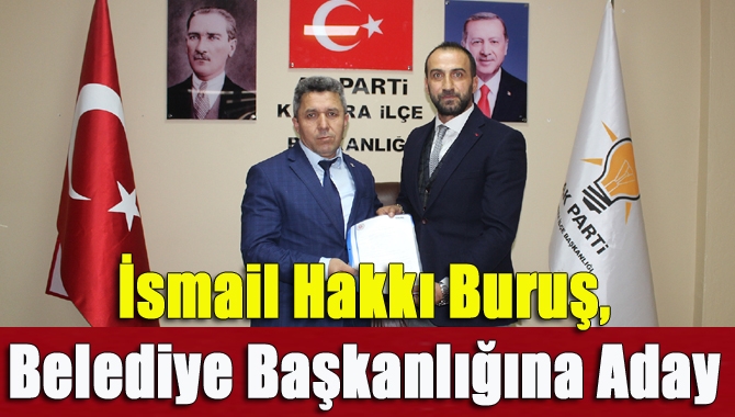 İsmail Hakkı Buruş, belediye başkanlığına aday