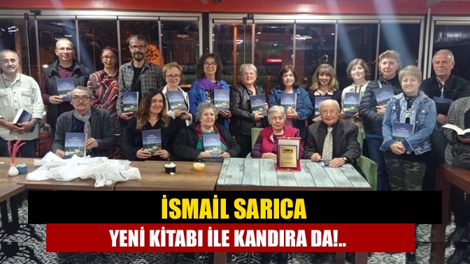 İsmail Sarıca yeni kitabı ile Kandıra da!..