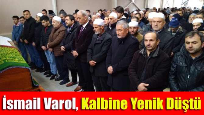 İsmail Varol, kalbine yenik düştü