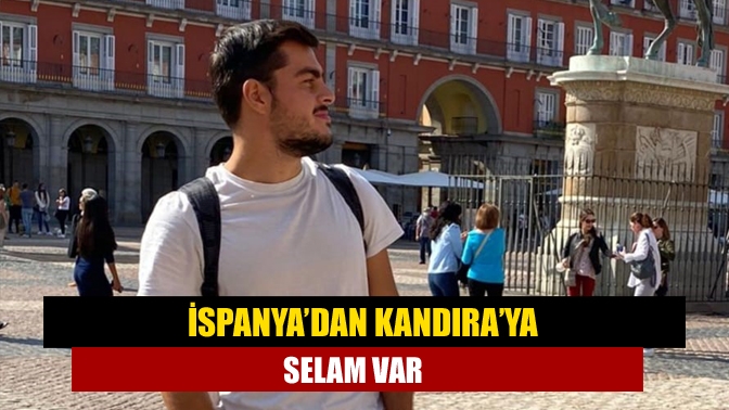 İspanya’dan Kandıra’ya selam var