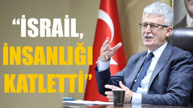 “İsrail, insanlığı katletti”