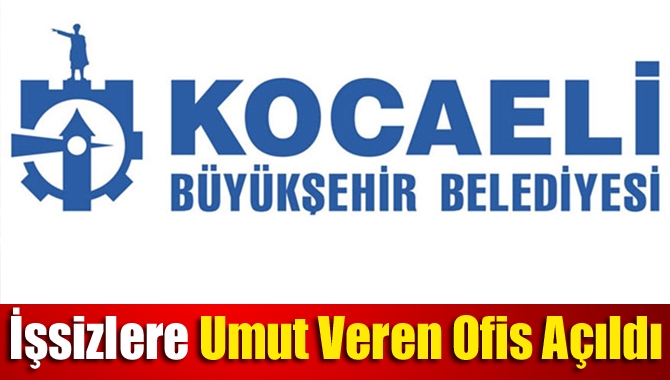 İşsizlere umut veren ofis açıldı