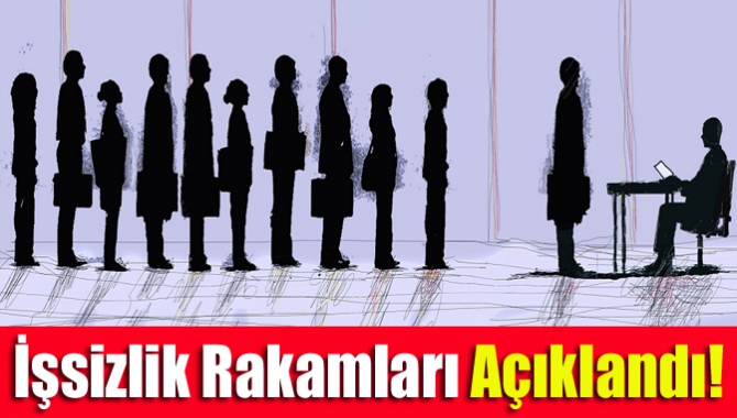 İşsizlik rakamları açıklandı!