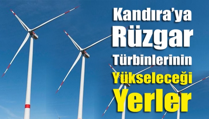 Kandıra’ya rüzgar türbinlerinin yükseleceği yerler