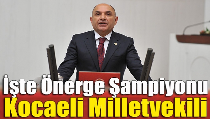 İşte önerge şampiyonu Kocaeli milletvekili