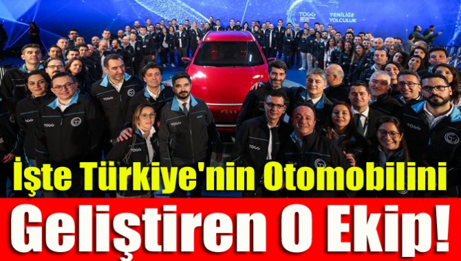İşte Türkiye'nin otomobilini geliştiren o ekip!