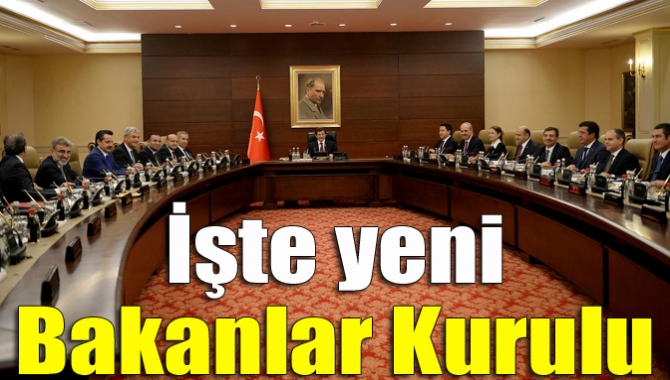 İşte yeni Bakanlar Kurulu