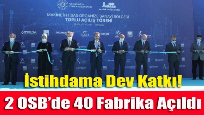 İstihdama dev katkı! 2 OSB’de 40 fabrika açıldı