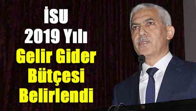 İSU 2019 Yılı Gelir Gider Bütçesi Belirlendi