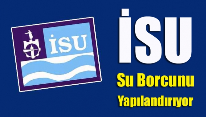 İSU, su borcunu yapılandırıyor