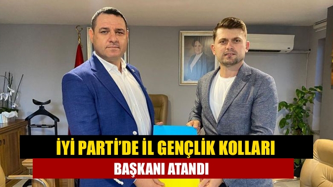 İYİ Parti’de İl Gençlik Kolları Başkanı atandı