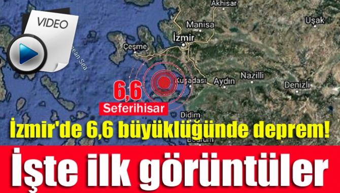 İzmir'de 6,6 büyüklüğünde deprem! İşte ilk görüntüler