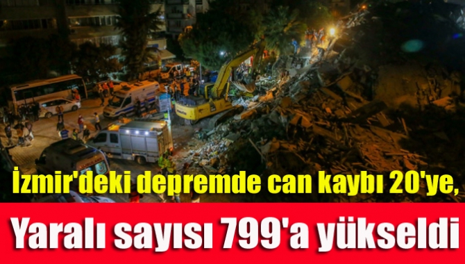 İzmir'deki depremde can kaybı 20'ye, yaralı sayısı 799'a yükseldi