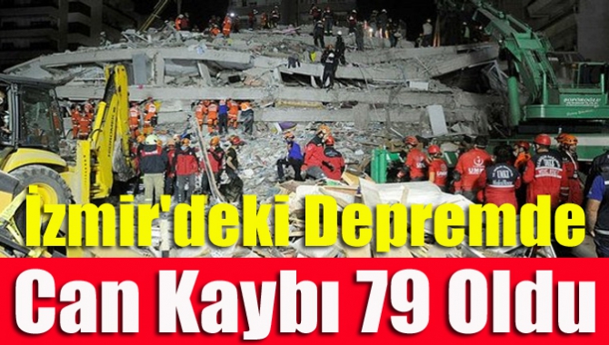 İzmir'deki depremde can kaybı 79 oldu