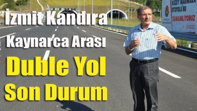 İzmit-Kandıra-Kaynarca arası duble yol son durum