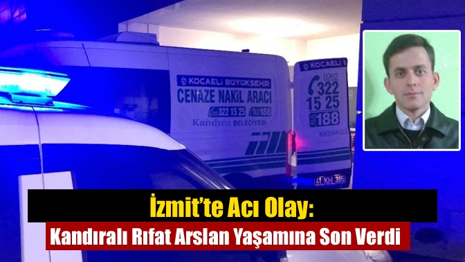 İzmit’te Acı Olay: Kandıralı Rıfat Arslan Yaşamına Son Verdi