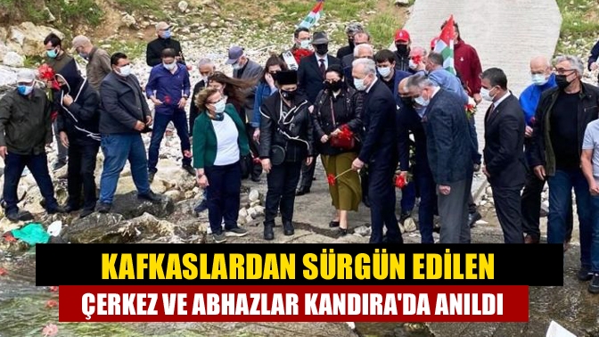 Kafkaslardan sürgün edilen Çerkez ve Abhazlar Kandırada anıldı