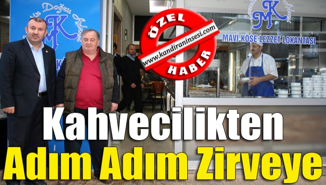 Kahvecilikten adım adım zirveye