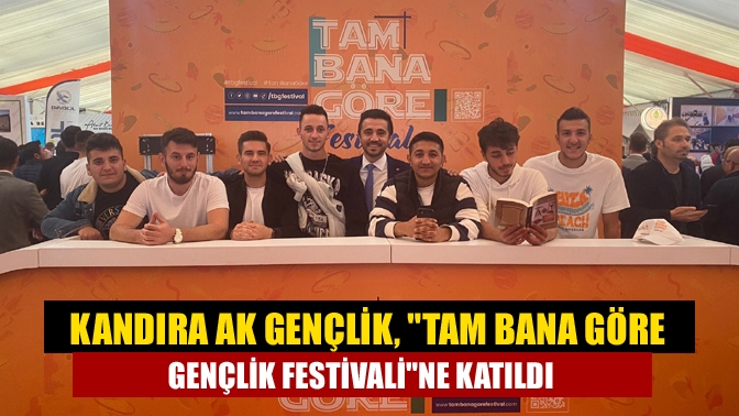 Kandıra AK Gençlik, Tam Bana Göre Gençlik Festivaline katıldı