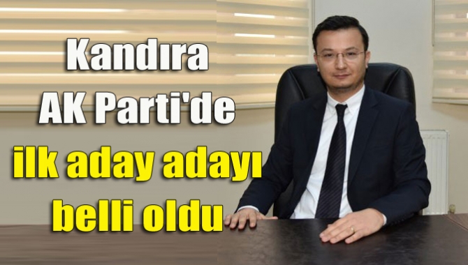 Kandıra AK Parti'de ilk aday adayı belli oldu