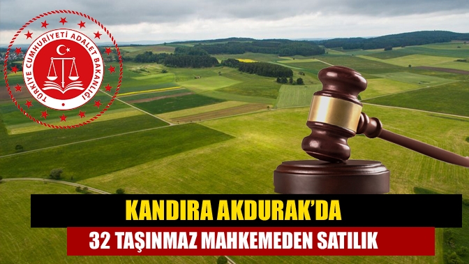 Kandıra Akdurak’da 32 taşınmaz mahkemeden satılık