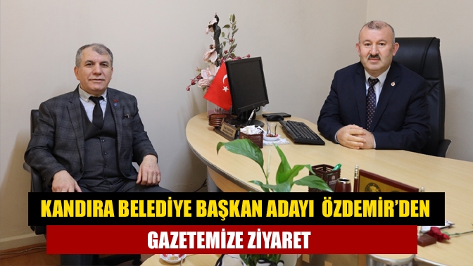 Kandıra Belediye Başkan Adayı Özdemir’den gazetemize ziyaret