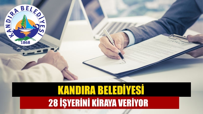 Kandıra Belediyesi 28 işyerini kiraya veriyor