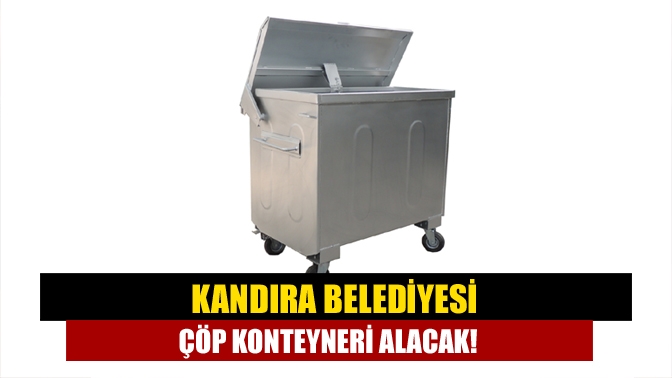 Kandıra Belediyesi çöp konteyneri alacak!