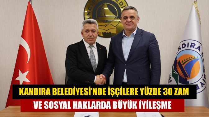 Kandıra Belediyesi’nde İşçilere Yüzde 30 Zam ve Sosyal Haklarda Büyük İyileşme