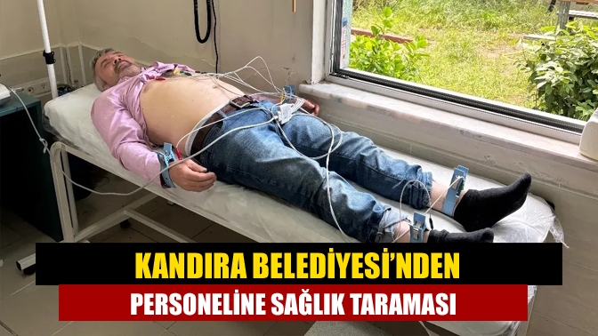 Kandıra Belediyesi’nden Personeline Sağlık Taraması