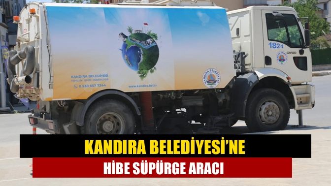 Kandıra Belediyesi’ne Hibe Süpürge Aracı