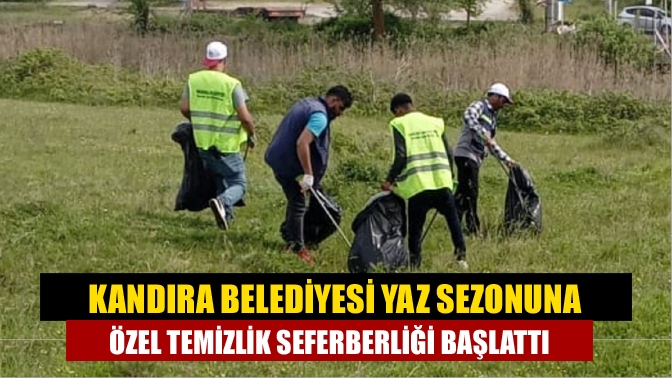 Kandıra Belediyesi Yaz Sezonuna Özel Temizlik Seferberliği Başlattı